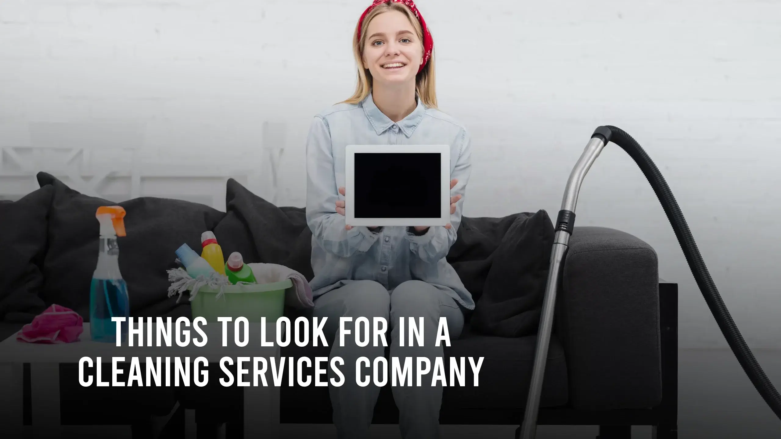 Things to look for in a cleaning services company